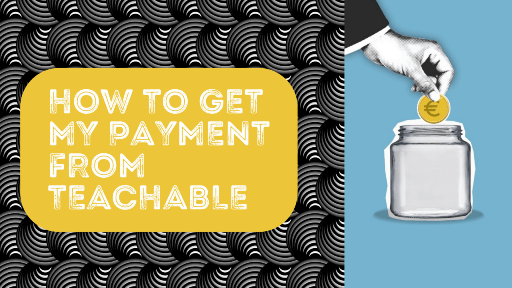 how-to-get-my-payment-from-teachable